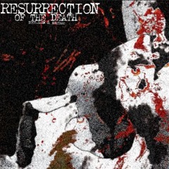 RESURRECTION OF THE DEATH