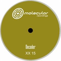 Premiere: Decoder - XX 15 A1 [Molecular Recordings]