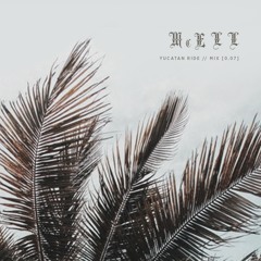 Yucatan Ride // Mix [0.07]