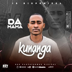 Kunanga - Da Mamã(RAP)