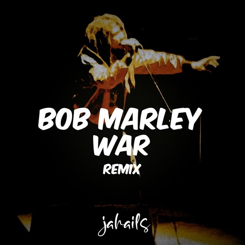 Robert Nesta Marley  "War" Remix