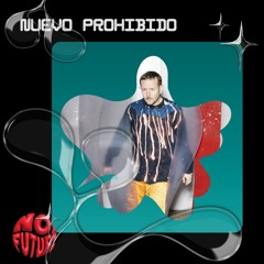 N O F U T U R E X Nuevo Prohibido @ D.A.S.