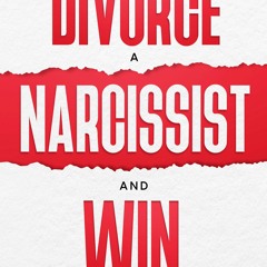 [Download PDF] How to Divorce a Narcissist and Win - Marie Sarantakis