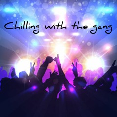Chilling With The Gang (Prod. By Malloy)