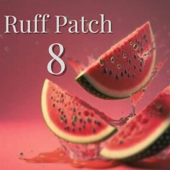 Ruff Patch #8: The Juice (OMNOM support- Club vinyl 7/8/23