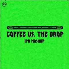 Tiësto, DJs From Mars, Rudeejay & Da Brozz - Coffee vs. The Drop (IPN Mashup) No Copyright Edit