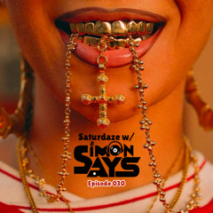 Saturdaze w/ Simon Says Ep. 030 (Live at Closette)