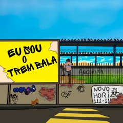 Eu sou trem bala
