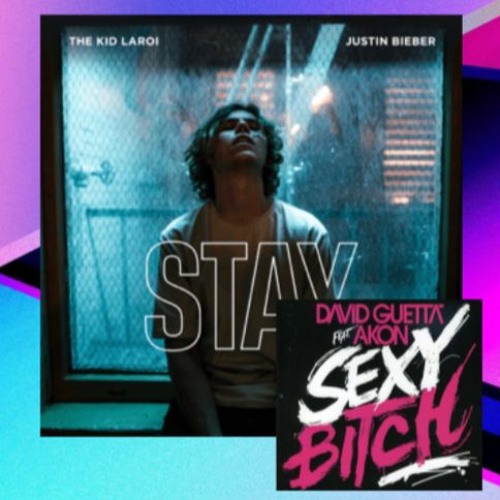 STAY x Sxcy Btch (BENNE BOOM Mashup)- KID LAROI & Justin Bieber vs. David Guetta & Akon