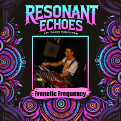 Frenetic Frequency -Resonant Echoes 008 (Between Dreams And Reality Live)