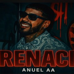 Anuel AA - Renaci