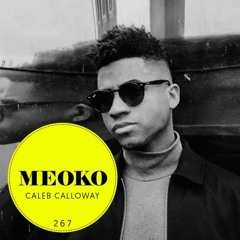MEOKO Podcast Series | Caleb Calloway (August 2018 - #267)
