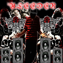BLEEDER ##BASSKILLA