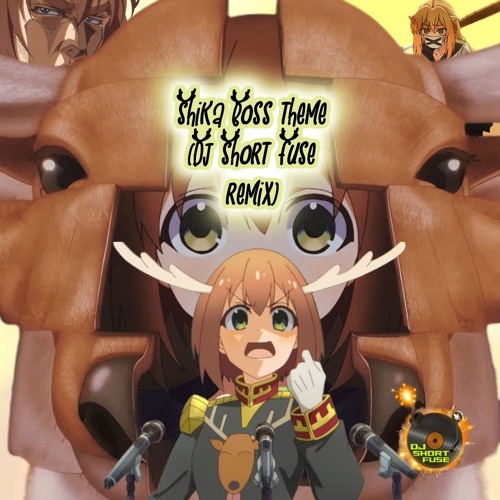 Shikanoko Boss Theme (DJ Short Fuse Remix)