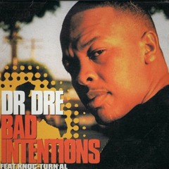 Dr. Dre - Bad Intentions (feat. Knoc-turn'al) (CarlitoWay Remix)