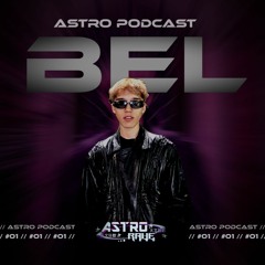 BEL - ASTROCAST #01 //