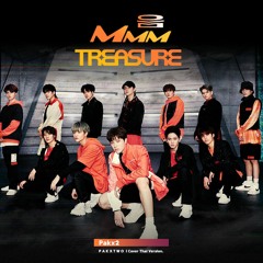 [Thai Ver.] TREASURE - Mmm I Cover By Pakx2 , Pepiiporr Rs. , Ryarical , SAiKO , Palittlecha