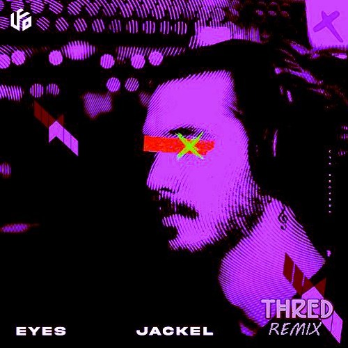 JackEL - Eyes (Thred Remix)[FREE DL]