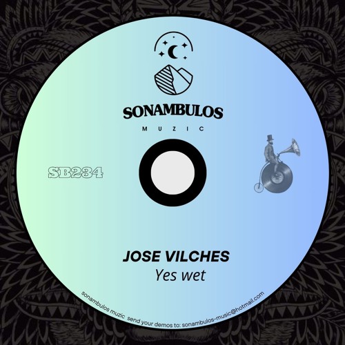 Jose Vilches - Yes Wet (Original mix )