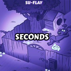 Su-Flay - (Seconds) prod. JRB