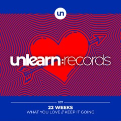 22 Weeks // Keep It Going (Original MIx)