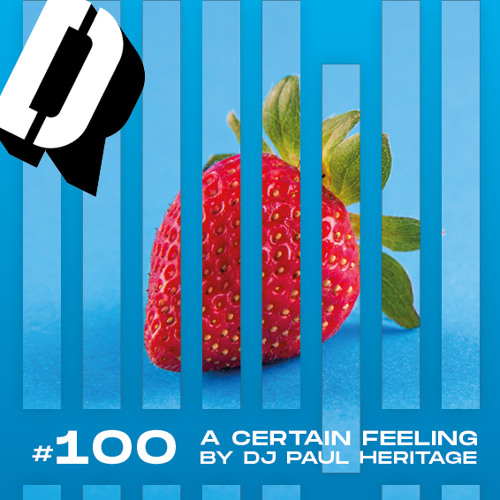 Guest mix #100 "A Certain Feeling" by DJ Paul Heritage