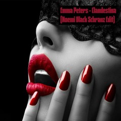 Emma Peters - Clandestina (Noemi Black Schranz Edit) / Free Download