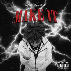 Yml Hendrix- Make it