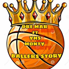 dre mar ft YHS monty (Ballers story)