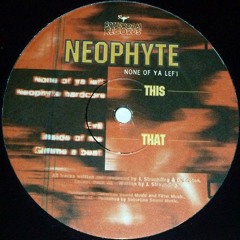 Neophyte - None Of Ya Left