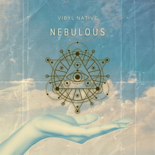 Vibiul Stream Vibyl Native - Nebulous by Vibyl Native | Listen online for free ...