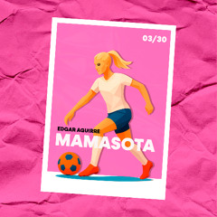 Mamasota (Edgar Aguirre Latin Tech Rmx)***FREE DOWNLOAD***