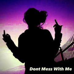 Don't Mess With Me (145 bpm) - 09.11.23