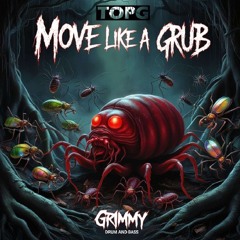 Move Like a Grub [TOP G RECORDS]