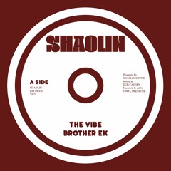 Brother EK - The Vibe (Shaolin Records) CLIP