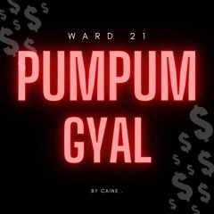 Caine & Ward 21 - Pumpum Gyal - ( Gaara Riddim )