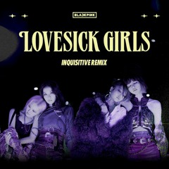 BLACKPINK - Lovesick Girls (Inquisitive Remix)