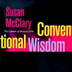 ACCESS EPUB 💔 Conventional Wisdom: The Content of Musical Form (Ernest Bloch Lecture