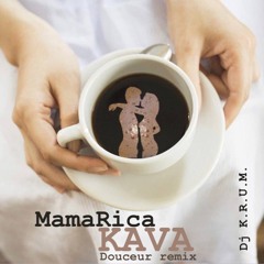 MamaRika - KAVA ( DJ K.R.U.M. KiZ RMX 2023 )