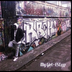 My Girl - EST.137