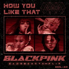 BLACKPINK - How You Like That (Samdesanta Edit)