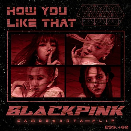 BLACKPINK - How You Like That (Samdesanta Edit)