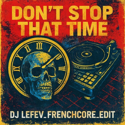 DONT STOP THAT TIME.. LEFEV-EDIT (SAMPLE)