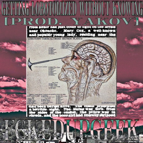 Getting lobotomized without knowing [Prod. YAKOV]