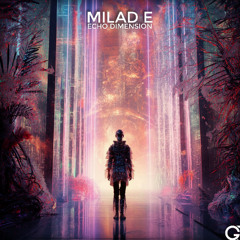 Milad E - Echo Dimension (Extended Mix)