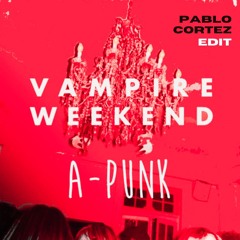 Vampire Weekend - A-Punk (Pablo Cortez Edit) [FREE DL]