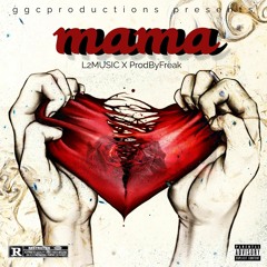 Mama - L2MUSIC X ProdByFreak