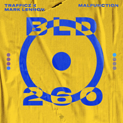 Trafficz X Mark Lennon - Malfunction (Original Mix) (BLD 260)