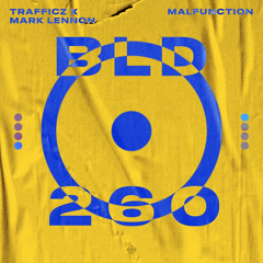 Trafficz X Mark Lennon - Malfunction (Original Mix) (BLD 260)