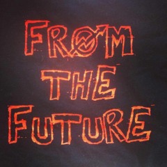 From The Future - Earth Eater